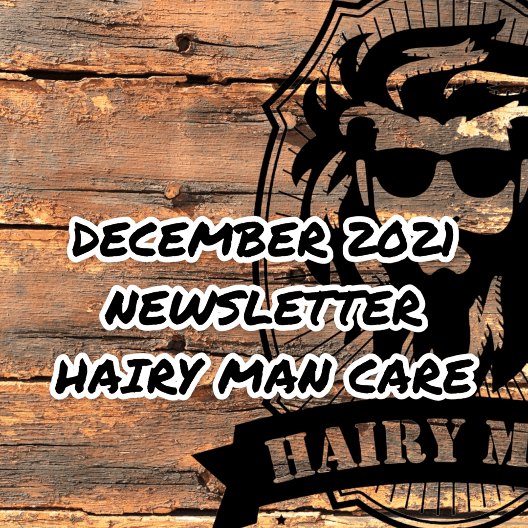 December 2021 Newsletter - Hairy Man Care
